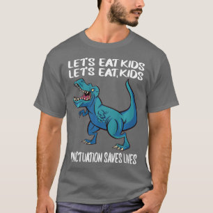 Lättfunny låter eat Kids interpunktion rädda liv G T Shirt