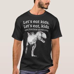 Lättfunny låter eat Kids interpunktion rädda liv G T Shirt