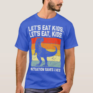 Lättfunny låter eat Kids interpunktion rädda liv G T Shirt