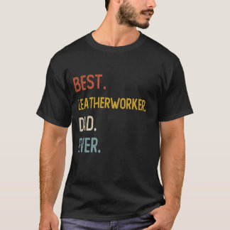 Lättfunny Pappa Bästa Leatherworkers Pappa någonsi T Shirt