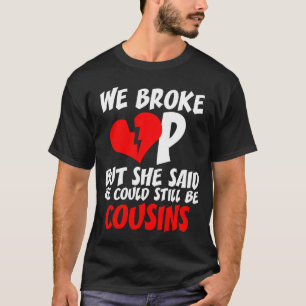 Lättnackad Cousin Break Up Divorce Party Congra T Shirt