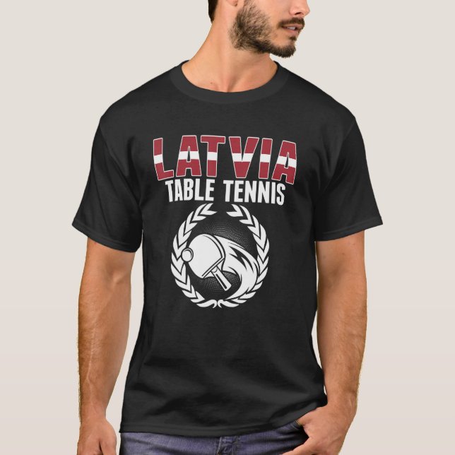 Latvia Table Tennis   Latvian Ping Pong Team Suppo T Shirt (Framsida)