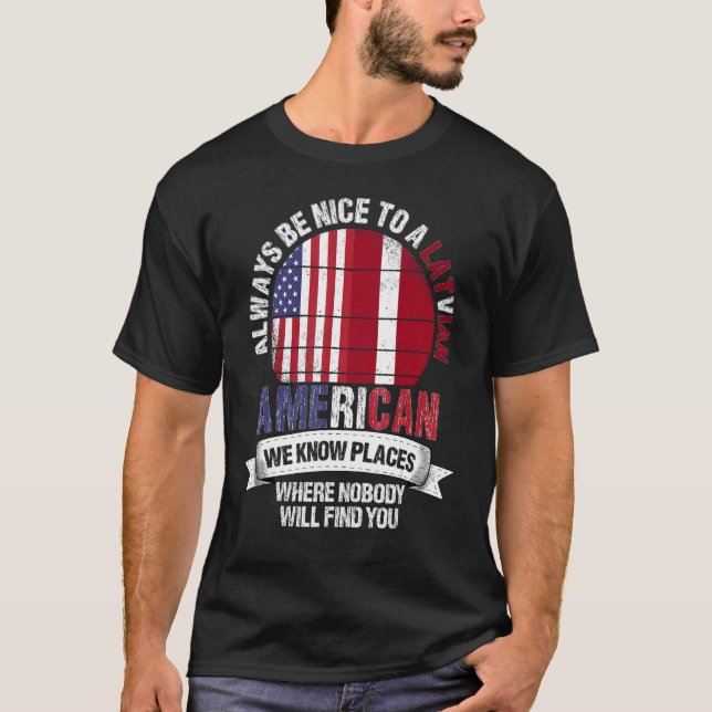 Latvian American We know Places where Country Latv T Shirt (Framsida)