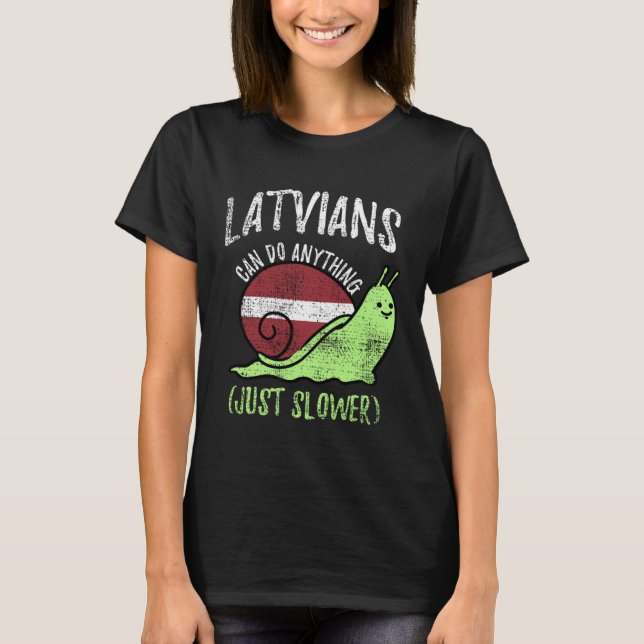 Latvians Can Do Anything Just Slower  Latvia Vinta T Shirt (Framsida)
