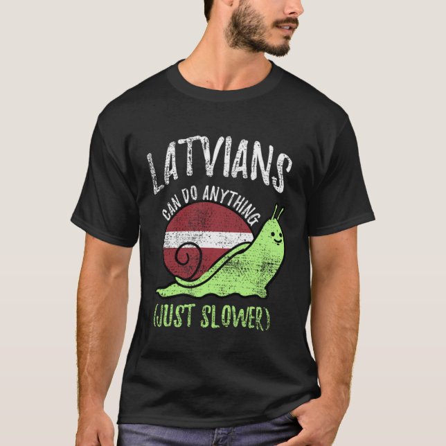 Latvians Can Do Anything Just Slower  Latvia Vinta T Shirt (Framsida)