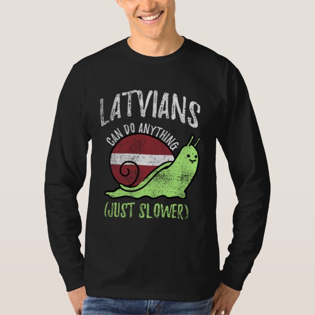 Latvians Can Do Anything Just Slower  Latvia Vinta T Shirt (Framsida)