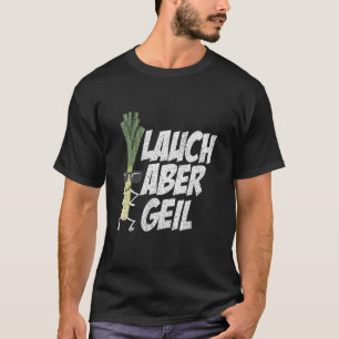 Lauch Aber Geil Muscles Gym Bodybuilding T Shirt