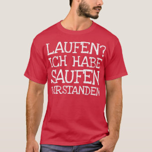 Laufen Ich Habe Saufen Verstanden 2 T Shirt