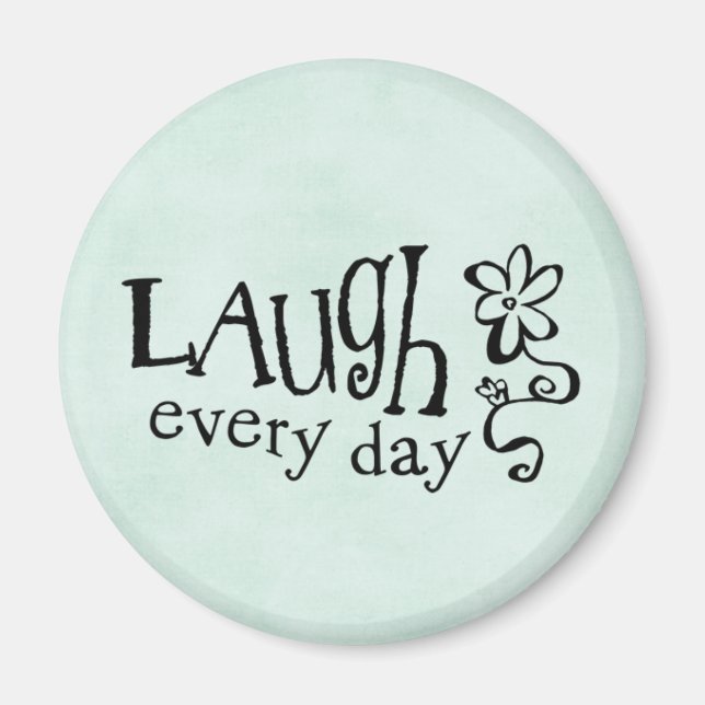 LAUGH EVERYDAY MAGNET (Framsidan)