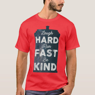 Laugh Hard Run Fast Be Kind T Shirt