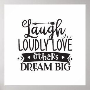 Laugh Louely, Kärlek other, Dream Big Poster