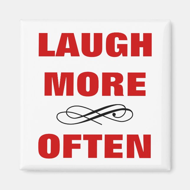 LAUGH MORE OFTEN FUNNY Quote No.2 - No Gräns Magnet (Framsidan)