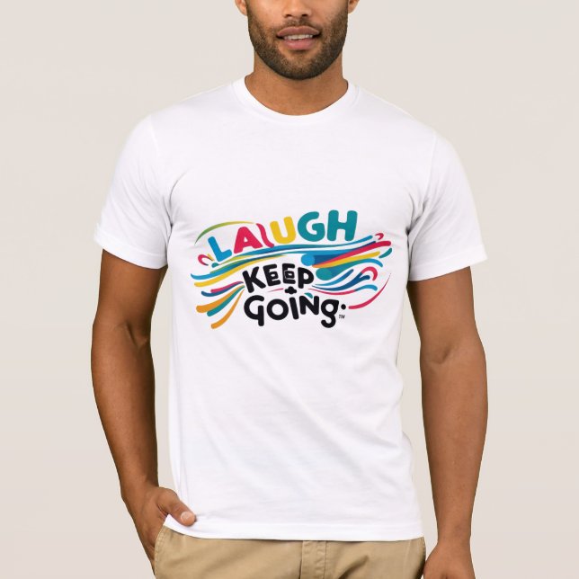 Laugh och Behålla Going Motivational T-Shirt (Framsida)