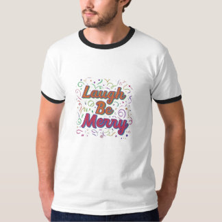 Laugh ska vara nyfiken t shirt