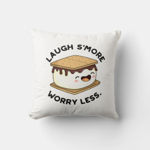 Laugh Smore Worry Less Less Funny Smore Pun Kudde