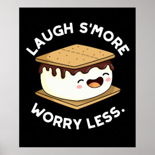 Laugh Smore Worry Less Less Funny Smore Pun Mörk B Poster