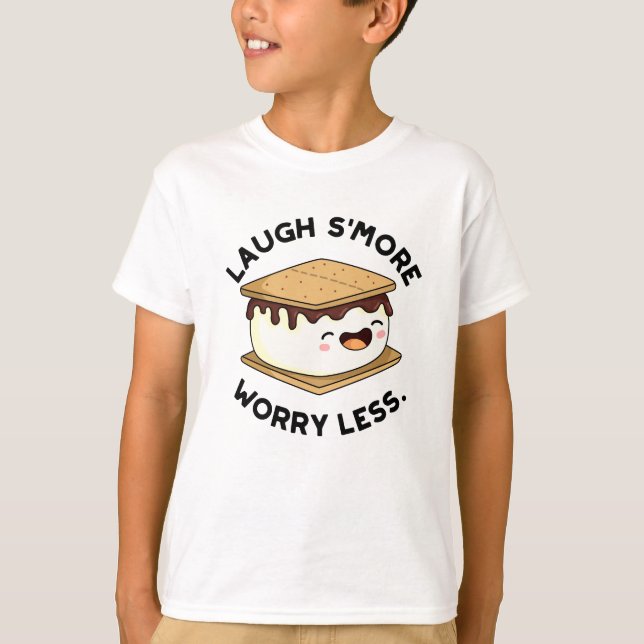 Laugh Smore Worry Less Less Funny Smore Pun T Shirt (Framsida)