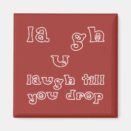Laugh till dig Släpp Magnet