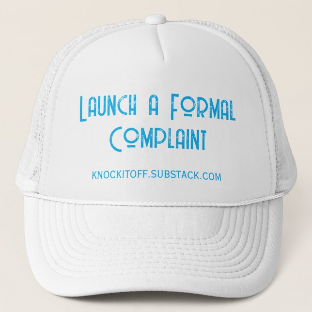Launch a Formal Complaint Trucker Hat Keps (Framsida)