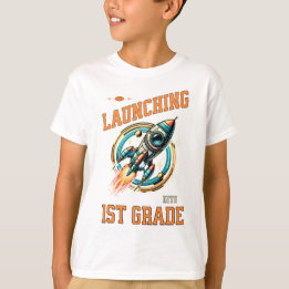 Launching into 1st Grade -Back to School T Shirt