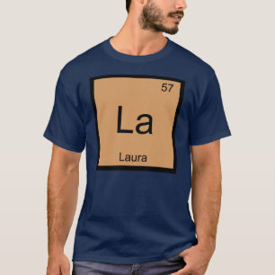 Laura Namn Kemiskt Element Periodiska Systemet T Shirt