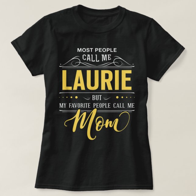 Laurie Namn Shirt - Mina favoriter kallar mig Mamm T Shirt (Design framsida)