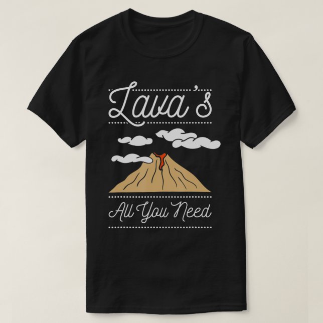 Lava's all you need, Geology  T Shirt (Design framsida)