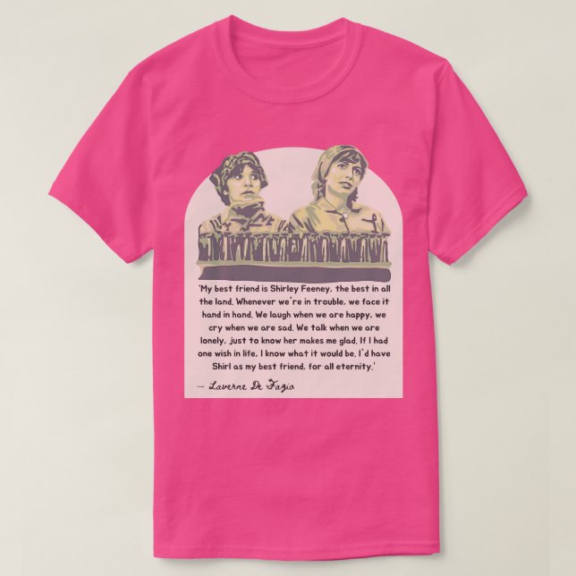 Laverne och Shirley Vänskap Quote T Shirt (Design framsida)