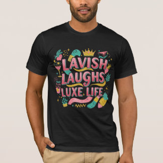 Lavish Laughs Luxe Life - Premium Snyggt T-Shirt