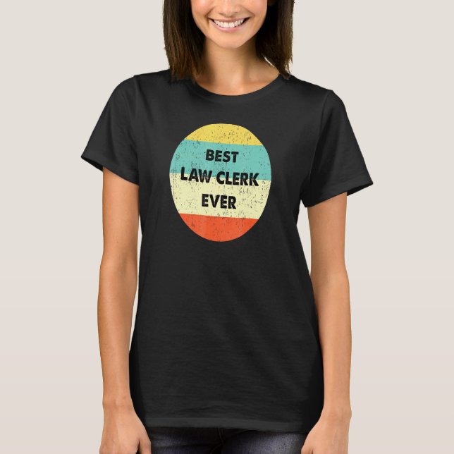 Law Clerk Best Law Clerk någonsin T Shirt (Framsida)