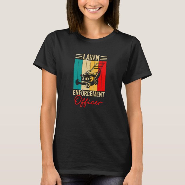 Lawn Enforcement Officer T Shirt (Framsida)