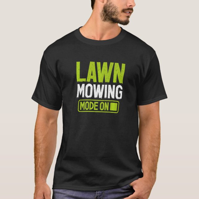 Lawn Mowing Mode Mowing Landscaper Grass Cutting G T Shirt (Framsida)