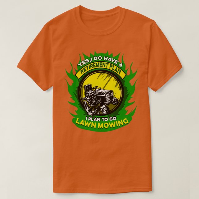 Lawn Mowing Retirement Plan Gardener Lawnmower  T Shirt (Design framsida)