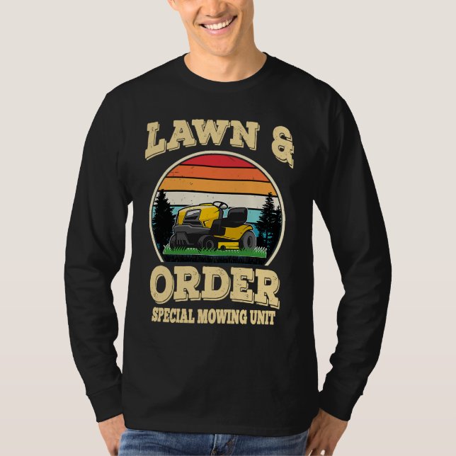 Lawn & Order Special Mowing Unit  Dad Jokes T Shirt (Framsida)