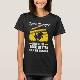 Lawn Ranger Tro mig jag ser bättre gräsklippare T Shirt