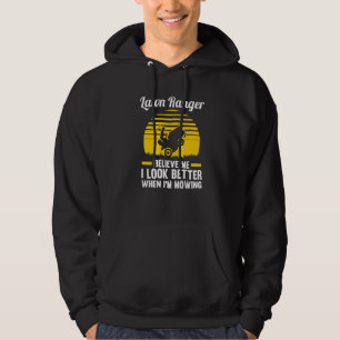 Lawn Ranger Tro mig jag ser bättre gräsklippare ut Hoodie