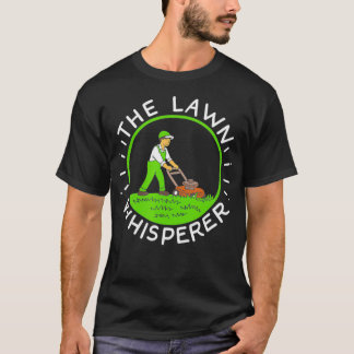 Lawn Whisperer Grass Maintenance Lawn Mowing T Shirt