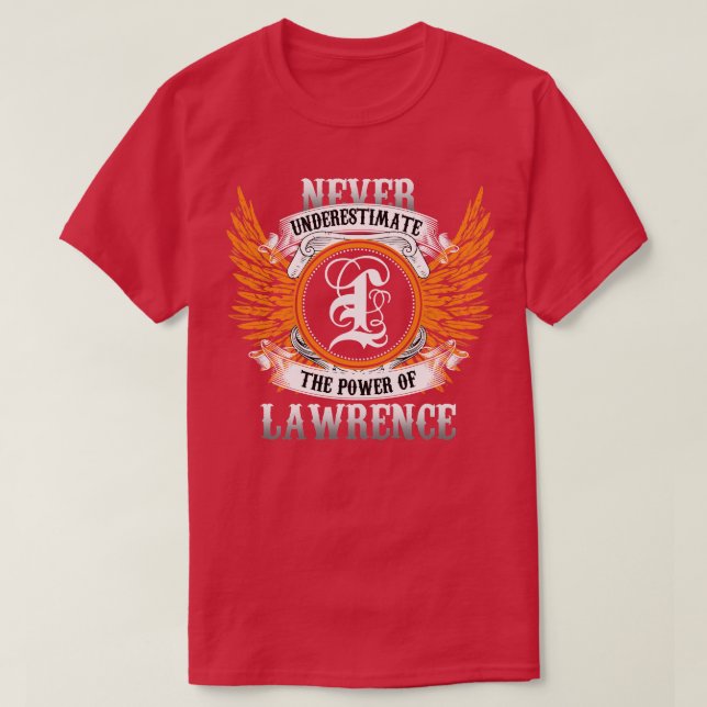 Lawrence Namn Shirt underskattar aldrig kraften T Shirt (Design framsida)