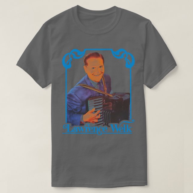 Lawrence Welk T Shirt (Design framsida)