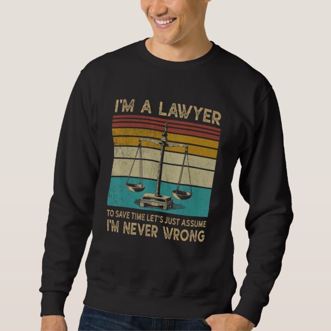 Lawyer Im A Lawyer Im Aldrig Fel Lång Ärmad Tröja (Framsida)