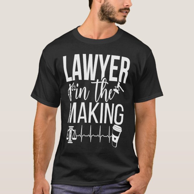 Lawyer In The Making Law Student Lawyer To Be Law  T Shirt (Framsida)
