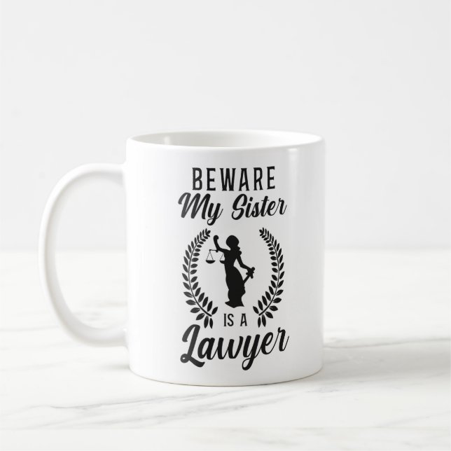 Lawyer Law Student Beware Min syster är advokat. Kaffemugg (Vänster)