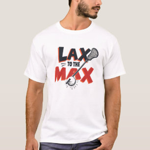 Lax to the Max T Shirt