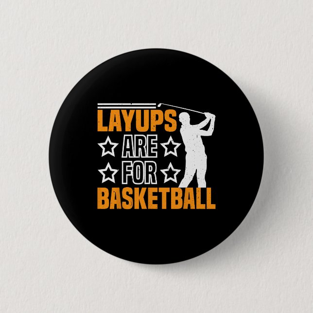 Layups är för sketll Golfhumor Sport ------  Knapp (Framsida)