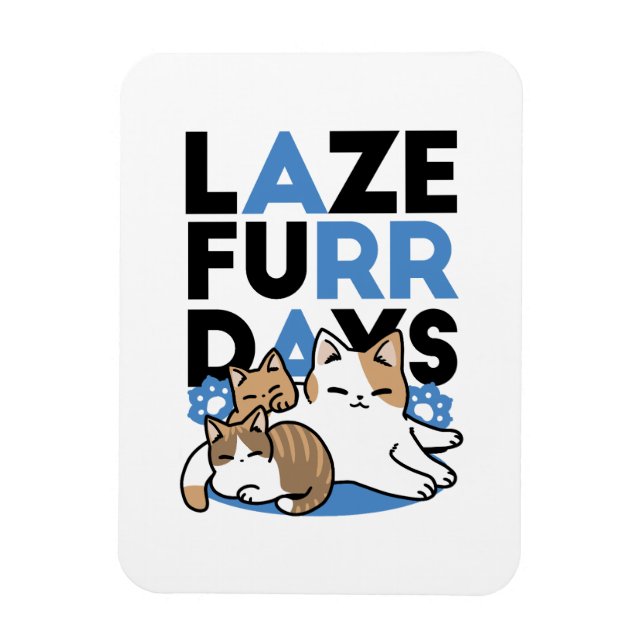 Laze Furr Days - Cute Lazy Cats Design Magnet (Vertikal)
