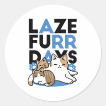 Laze Furr Days - Cute Lazy Cats Design