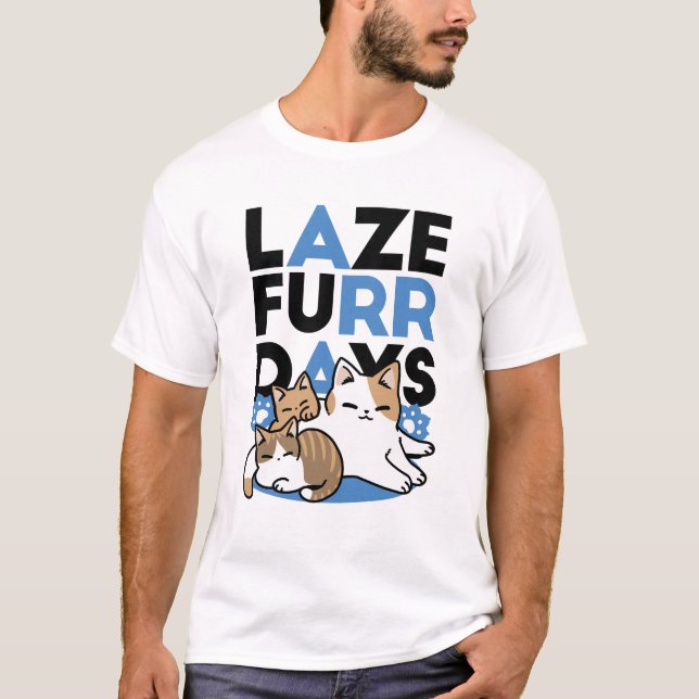 Laze Furr Days - Cute Lazy Cats Design T Shirt (Framsida)