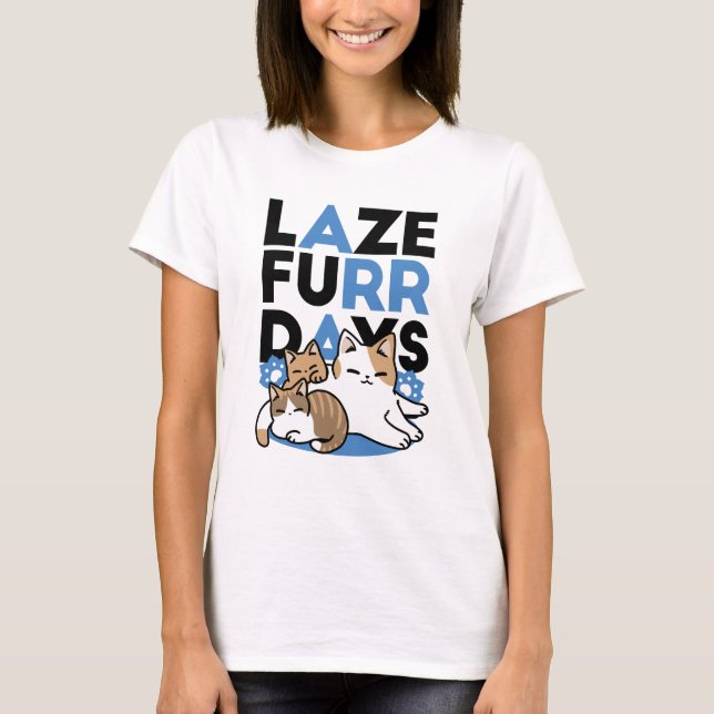 Laze Furr Days - Cute Lazy Cats Design T Shirt (Framsida)