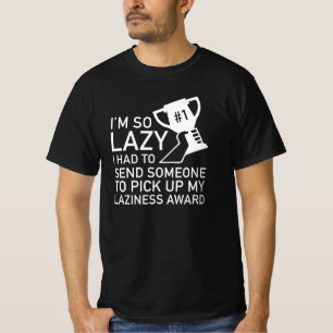 Laziness Award T Shirt