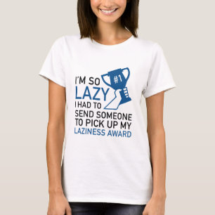 Laziness Award T Shirt
